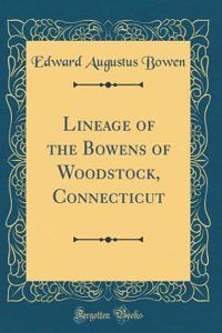 Lineage of the Bowens of Woodstock, Connecticut (Classic Reprint)