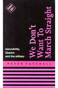 We Don't Want to March Straight