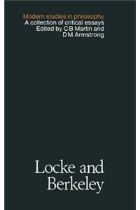 Locke and Berkeley: A Collection of Critical Essays