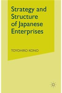 Strategy and Structure of Japanese Enterprises