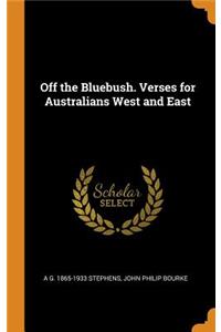 Off the Bluebush. Verses for Australians West and East