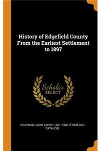 History of Edgefield County from the Earliest Settlement to 1897