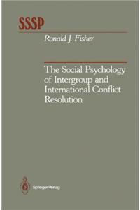 Social Psychology of Intergroup and International Conflict Resolution