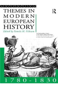 Themes in Modern European History 1780-1830