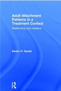 Adult Attachment Patterns in a Treatment Context