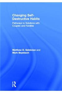 Changing Self-Destructive Habits