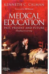 Medical Education: Past, Present and Future