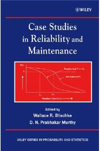 Case Studies in Reliability and Maintenance