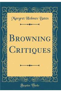 Browning Critiques (Classic Reprint)