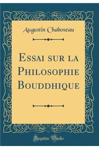 Essai Sur La Philosophie Bouddhique (Classic Reprint)