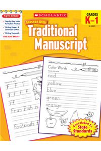 Scholastic Success with Traditional Manuscript, Grades K-1