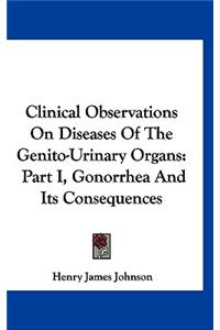 Clinical Observations On Diseases Of The Genito-Urinary Organs