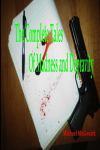Tales of Madness and Depravity: