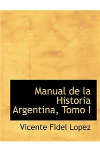 Manual de La Historia Argentina, Tomo I