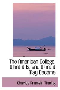 The American College, What It Is, and What It May Become