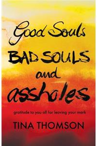 Good Souls, Bad Souls and Assholes