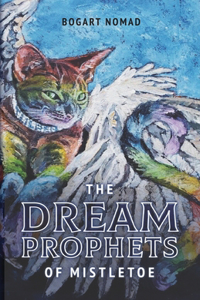 Dream Prophets of Mistletoe