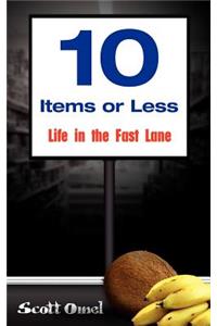 10 Items or Less Life in the Fast Lane