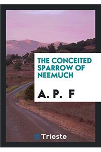 The conceited sparrow of Neemuch