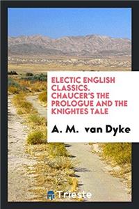 ELECTIC ENGLISH CLASSICS. CHAUCER'S THE