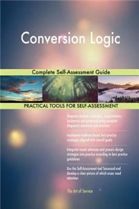 Conversion Logic Complete Self-Assessment Guide