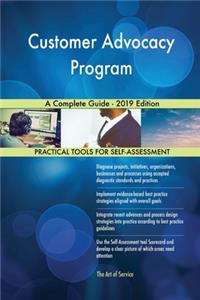 Customer Advocacy Program A Complete Guide - 2019 Edition