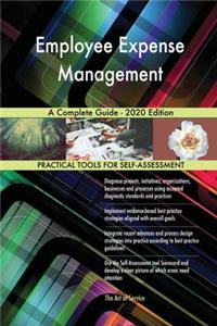 Employee Expense Management A Complete Guide - 2020 Edition