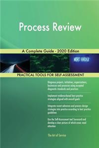 Process Review A Complete Guide - 2020 Edition