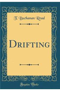 Drifting (Classic Reprint)