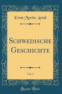Schwedische Geschichte, Vol. 1 (Classic Reprint)