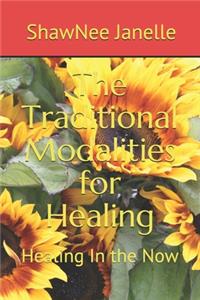 The Traditional Modalities for Healing