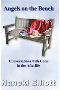 Angels on the Bench: Conversations with Cora in the Afterlife