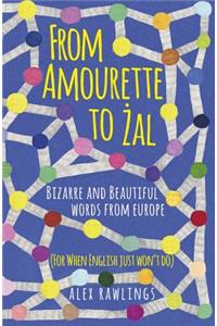 From Amourette to Zal