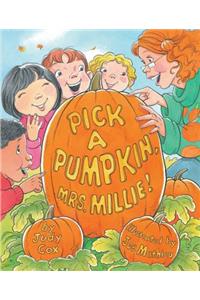 Pick a Pumpkin, Mrs. Millie!