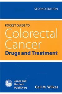 Pocket Guide to Colorectal Cancer: Drugs and Treatment