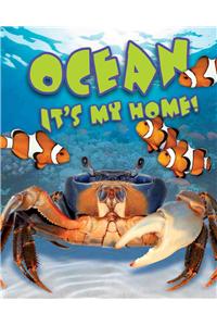 Ocean: It's My Home!