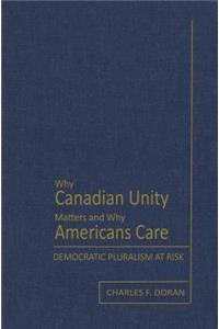 Why Canadian Unity Matters and Why Americans Care