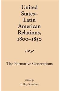 United States-Latin American Relations, 1800-1850