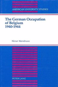 The German Occupation of Belgium 1940-1944