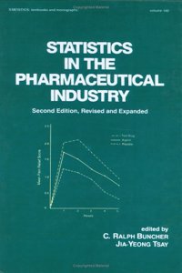 Statistics In the Pharmaceutical Industry, 3rd Edition: 140 (Chapman & Hall/CRC Biostatistics Series)