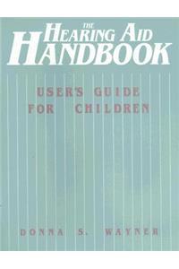 The Hearing Aid Handbook (User's Guide for Children)