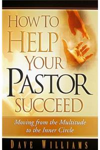 How to Help Your Pastor Succeed
