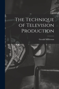 Technique of Television Production
