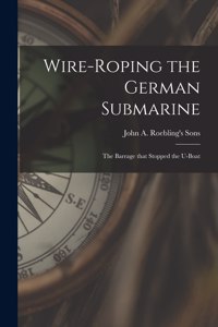 Wire-roping the German Submarine