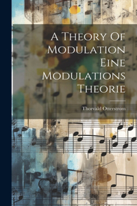 Theory Of Modulation Eine Modulations Theorie
