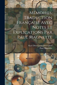 Mémoires. Traduction française avec notes et explications par Paul Magnette