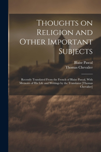 Thoughts on Religion and Other Important Subjects