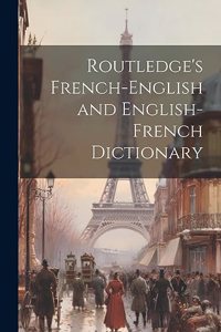 Routledge's French-English and English-French Dictionary