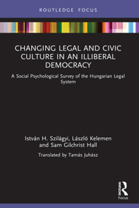 Changing Legal and Civic Culture in an Illiberal Democracy