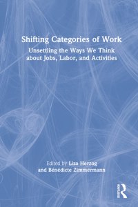 Shifting Categories of Work